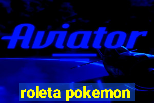 roleta pokemon